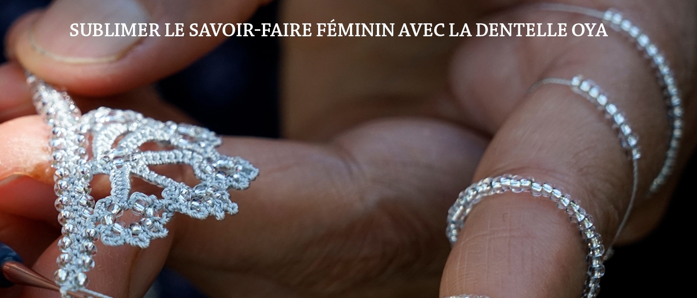 Sublimer le savoir-faire féminin avec la dentelle Oya